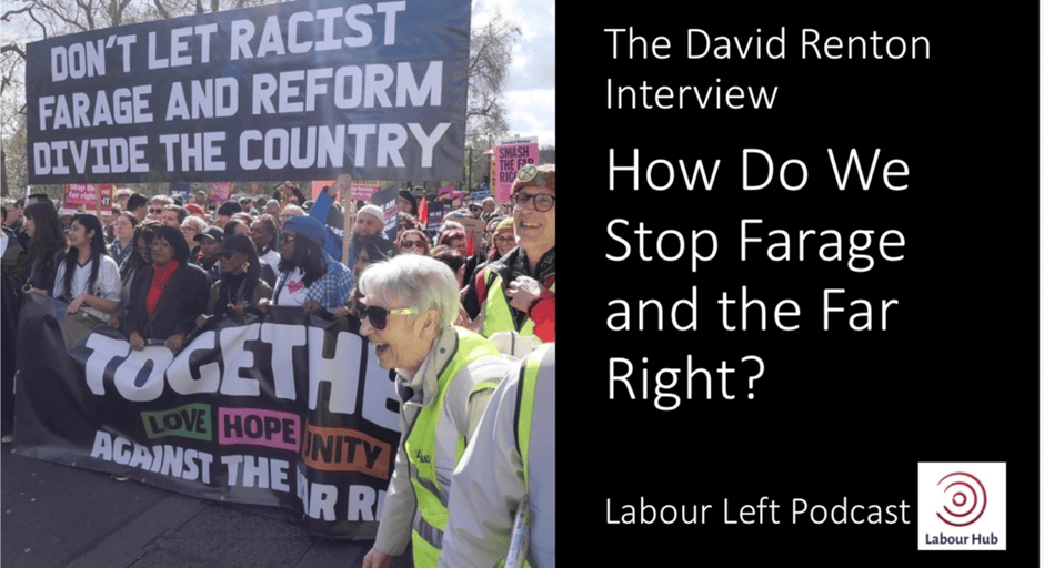 Lord David Renton How Do We Stop Farage and the Far Right? – Labour Hub